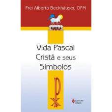 VIDA PASCAL CRISTÃ E SEUS SÍMBOLOS