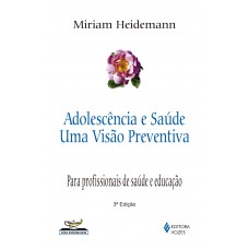 ADOLESCENCIA E SAUDE - UMA VISAO PREVENTIVA