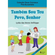 TAMBÉM SOU TEU POVO, SENHOR - PÓS-EUCARISTIA CATEQUIZANDO