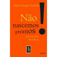 NAO NASCEMOS PRONTOS!