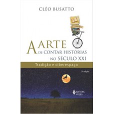 ARTE DE CONTAR HISTORIAS NO SECULO XXI