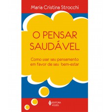 Pensar saudável: Como usar seu pensamento em favor de seu bem-estar