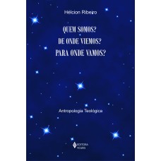 QUEM SOMOS? DE ONDE VIEMOS? PARA ONDE V