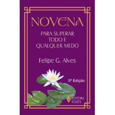 NOVENA PARA SUPERAR TODO E QUALQUER MEDO