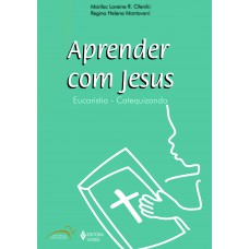 Aprender com Jesus: Eucarisita - Catequizando