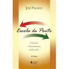 ESCOLA DA PONTE - FORMACAO E TRANSFORMA