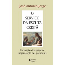 SERVIÇO DA ESCUTA CRISTÃ (O) - FORMAÇÃO