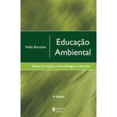 EDUCAÇÃO AMBIENTAL: SOBRE PRINCÍPIOS, METODOLOGIAS E ATITUDES