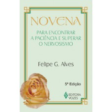 NOVENA PARA ENCONTRAR A PACIÊNCIA E SUPERAR O NERVOSISMO