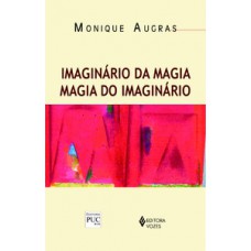 IMAGINÁRIO DA MAGIA, MAGIA DO IMAGINÁRI