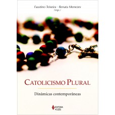 CATOLICISMO PLURAL - DINÂMICAS CONTEMPO