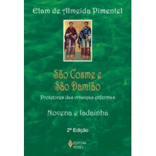 SÃO COSME E SÃO DAMIÃO: PROTETORES DAS CRIANÇAS ENFERMAS - NOVENA E LADAINHA