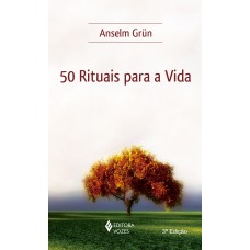 50 RITUAIS PARA A VIDA - 3ª EDICAO