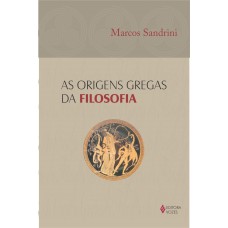 AS ORIGENS GREGAS DA FILOSOFIA