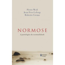 NORMOSE - A PATOLOGIA DA NORMALIDADE