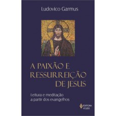 PAIXÃO E RESSURREIÇÃO DE JESUS