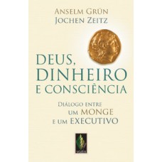 DEUS, DINHEIRO E CONSCIÊNCIA - DIÁLOGO