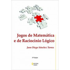 JOGOS DE MATEMÁTICA E DE RACIOCÍNIO LÓGICO - 2 ED