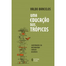 UMA EDUCACAO NOS TROPICOS