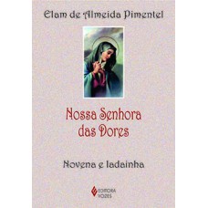 NOSSA SENHORA DAS DORES: NOVENA E LADAINHA