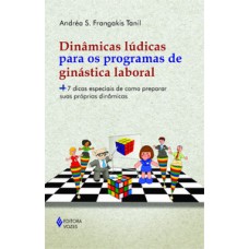 DINÂMICAS LÚDICAS PARA OS PROGRAMAS DE GINÁSTICA LABORAL