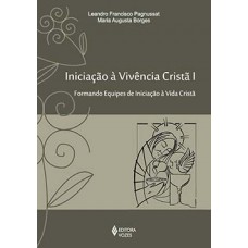 INICIAÇÃO À VIVÊNCIA CRISTÃ: FORMANDO EQUIPES DE INICIAÇÃO À VIVÊNCIA CRISTÃ