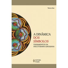 A DINÂMICA DOS SÍMBOLOS: FUNDAMENTOS DA PSICOTERAPIA JUNGUIANA