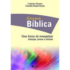 GINCANA BÍBLICA: UMA FORMA DE EVANGELIZAR CRIANÇAS, JOVENS E ADULTOS