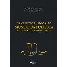 Cristãos leigos no mundo da política: À luz do Concílio Vaticano II