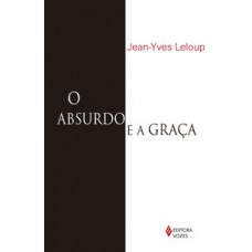 ABSURDO E A GRACA: AUTOBIOGRAFIA