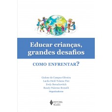 EDUCAR CRIANCAS, GRANDES DESAFIOS