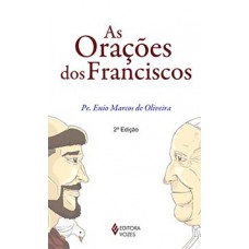 AS ORAÇÕES DOS FRANCISCOS