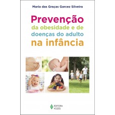 PREVENÇAO DA OBESIDADE E DE DOENÇAS DO ADULTO NA INFANCIA