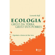 ECOLOGIA: GRITO DA TERRA-GRITO DOS POBRES