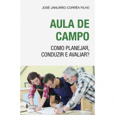 Aula de campo: Como planejar, conduzir e avaliar?