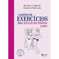 CADERNO DE EXERCÍCIOS PARA ACEITAR SEU PRÓPRIO CORPO