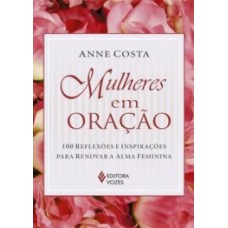 MULHERES EM ORACAO - 100 REFLEXOES