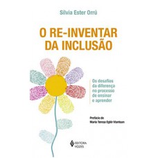 O RE-INVENTAR DA INCLUSAO