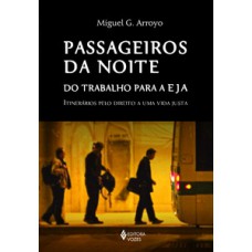 PASSAGEIROS DA NOITE: DO TRABALHO PARA A EJA