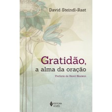 GRATIDÃO, A ALMA DA ORAÇÃO