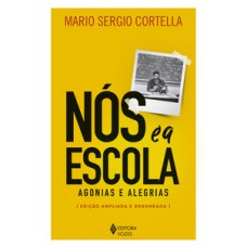 NÓS E A ESCOLA - AGONIAS E ALEGRIAS