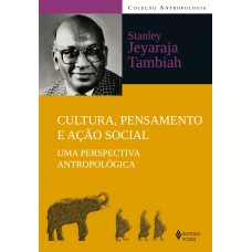 CULTURA, PENSAMENTO E AÇÃO SOCIAL - COLEÇÃO ANTROPOLOGIA