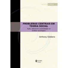 PROBLEMAS CENTRAIS EM TEORIA SOCIAL