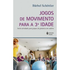 JOGOS DE MOVIMENTO PARA A 3A. IDADE