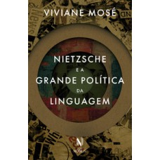 NIETZSCHE E A GRANDE POLÍTICA DA LINGUAGEM