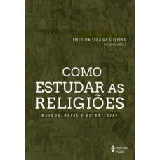 COMO ESTUDAR AS RELIGIOES - METODOLOGIAS