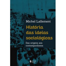 HISTÓRIA DAS IDEIAS SOCIOLÓGICAS