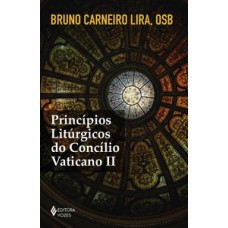 PRINCÍPIOS LITÚRGICOS DO CONCÍLIO VATICANO II