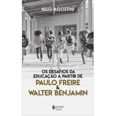 OS DESAFIOS DA EDUCAÇÃO A PARTIR DE PAULO FREIRE E WALTER BE