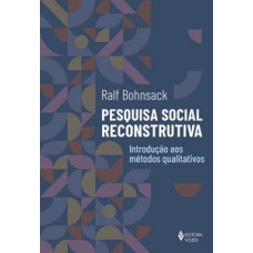 PESQUISA SOCIAL RECONSTRUTIVA - INTRODUÇÃO AOS MÉTODOS QUALI